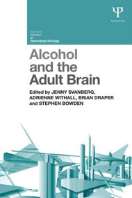 Alcohol and the Adult Brain by Jenny Svanberg, Adrienne Withall, Brian Draper, Stephen Bowden, 9781848723085