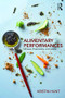 Alimentary Performances (Mimesis, Theatricality, and Cuisine) - 9781138569706 by Kristin Hunt, 9781138569706