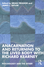 Anacarnation and Returning to the Lived Body with Richard Kearney by Brian Treanor, James L. Taylor, 9781032259192