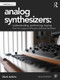 Analog Synthesizers: Understanding, Performing, Buying (From the Legacy of Moog to Software Synthesis) - 9781138319363 by Mark Jenkins, 9781138319363