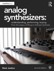 Analog Synthesizers: Understanding, Performing, Buying (From the Legacy of Moog to Software Synthesis) - 9781138319363 by Mark Jenkins, 9781138319363
