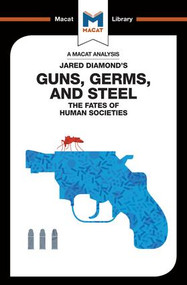An Analysis of Jared Diamond's Guns, Germs & Steel (The Fate of Human Societies) - 9781912127979 by Riley Quinn, 9781912127979