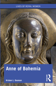 Anne of Bohemia by Kristen L. Geaman, 9780367234652