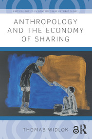 Anthropology and the Economy of Sharing - 9781138945548 by Thomas Widlok, 9781138945548