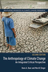 The Anthropology of Climate Change (An Integrated Critical Perspective) - 9781138574847 by Hans A. Baer, Merrill Singer, 9781138574847
