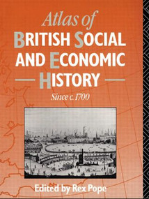 Atlas of British Social and Economic History Since c.1700 by Mr Rex Pope, Rex Pope, 9780415056335