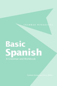 Basic Spanish (A Grammar and Workbook) - 9780415355018 by Carmen Arnaiz, Irene Wilkie, 9780415355018