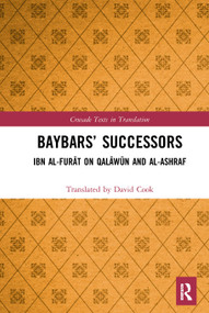 Baybars' Successors (Ibn al-Furāt on Qalāwūn and al-Ashraf) - 9781032237565 by Translated by David Cook, 9781032237565