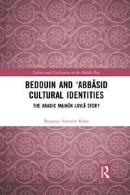 Bedouin and ‘Abbāsid Cultural Identities (The Arabic Majnūn Laylā Story) - 9781032087559 by Ruqayya Yasmine Khan, 9781032087559