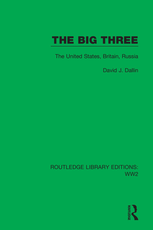 The Big Three (The United States, Britain, Russia) by David J. Dallin, 9781032035857