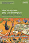 The Biosphere and the Bioregion (Essential Writings of Peter Berg) by Cheryll Glotfelty, Eve Quesnel, 9780415704410
