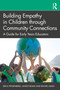 Building Empathy in Children through Community Connections (A Guide for Early Years Educators) by Erica Frydenberg, Janice Deans, Rachel Liang, 9781032081427