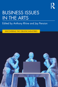 Business Issues in the Arts by Anthony Rhine, Jay Pension, 9781032070841
