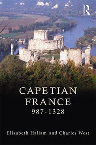 Capetian France 987-1328 - 9781138887688 by Elizabeth M. Hallam, 9781138887688