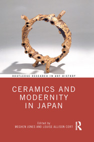 Ceramics and Modernity in Japan - 9781032087887 by Meghen Jones, Louise Allison Cort, 9781032087887