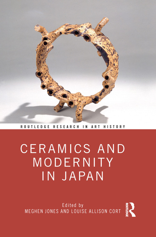 Ceramics and Modernity in Japan - 9781032087887 by Meghen Jones, Louise Allison Cort, 9781032087887