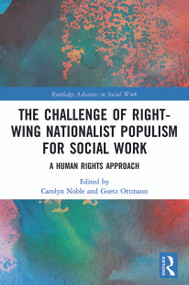 The Challenge of Right-wing Nationalist Populism for Social Work (A Human Rights Approach) - 9780367510664 by Carolyn Noble, Goetz Ottmann, 9780367510664