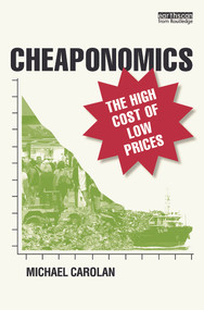 Cheaponomics (The High Cost of Low Prices) - 9780415735155 by Michael Carolan, 9780415735155