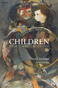 Children (Rights and Childhood) - 9780415724869 by David Archard, 9780415724869