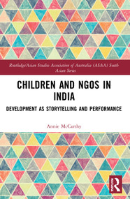 Children and NGOs in India (Development as Storytelling and Performance) by Annie McCarthy, 9780367607647