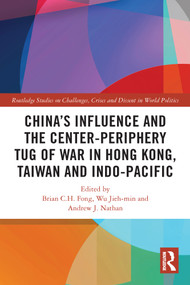 China's Influence and the Center-periphery Tug of War in Hong Kong, Taiwan and Indo-Pacific - 9780367542641 by Brian C. H. Fong, Jieh-min Wu, Andrew J. Nathan, 9780367542641