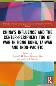 China's Influence and the Center-periphery Tug of War in Hong Kong, Taiwan and Indo-Pacific - 9780367542641 by Brian C. H. Fong, Jieh-min Wu, Andrew J. Nathan, 9780367542641