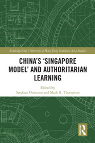 China's ‘Singapore Model' and Authoritarian Learning - 9781032400358 by Stephan Ortmann, Mark R. Thompson, 9781032400358