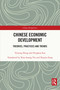 Chinese Economic Development (Theories, Practices and Trends) by Yinxing Hong, Xiao-huang Yin, Ninghua Sun, Xiaojia Zang, 9781032019123
