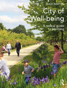 City of Well-being (A radical guide to planning) by Hugh Barton, 9780415639330