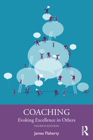Coaching (Evoking Excellence in Others) by James Flaherty, 9781032073187