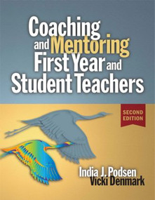 Coaching and Mentoring First-Year and Student Teachers - 9781596670396 by Vicki Denmark, India J. Podsen, 9781596670396