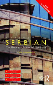 Colloquial Serbian (The Complete Course for Beginners) by Celia Hawkesworth, 9781138949799
