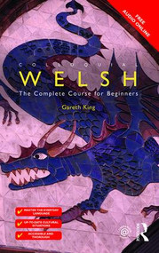 Colloquial Welsh (The Complete Course for Beginners) - 9781138960398 by Gareth King, 9781138960398