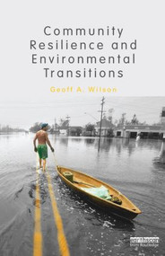 Community Resilience and Environmental Transitions - 9780415827935 by Geoff Wilson, 9780415827935