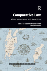 Comparative Law (Mixes, Movements, and Metaphors) - 9781032083223 by Sean Patrick Donlan, Jane Mair, 9781032083223