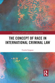 The Concept of Race in International Criminal Law - 9781032089140 by Carola Lingaas, 9781032089140
