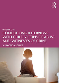 Conducting Interviews with Child Victims of Abuse and Witnesses of Crime (A Practical Guide) - 9781032208039 by Mireille Cyr, 9781032208039