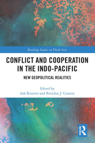 Conflict and Cooperation in the Indo-Pacific (New Geopolitical Realities) - 9781032400181 by Ash Rossiter, Brendon J. Cannon, 9781032400181