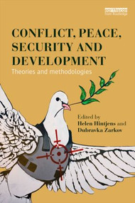 Conflict, Peace, Security and Development (Theories and Methodologies) - 9780415844826 by Helen Hintjens, Dubravka Zarkov, 9780415844826