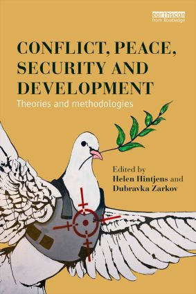 Conflict, Peace, Security and Development (Theories and Methodologies) - 9780415844826 by Helen Hintjens, Dubravka Zarkov, 9780415844826