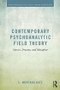 Contemporary Psychoanalytic Field Theory (Stories, Dreams, and Metaphor) by S. Montana Katz, 9781138794993