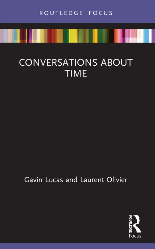 Conversations about Time by Gavin Lucas, Laurent Olivier, 9781032024950
