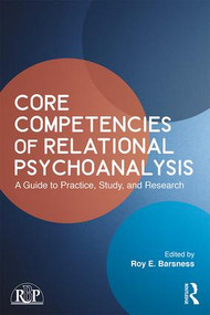 Core Competencies of Relational Psychoanalysis (A Guide to Practice, Study and Research) - 9781138218390 by Roy E. Barsness, 9781138218390