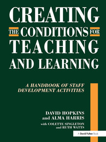 Creating the Conditions for Teaching and Learning (A Handbook of Staff Development Activities) - 9781853466892 by David Hopkins, Alma Harris, 9781853466892