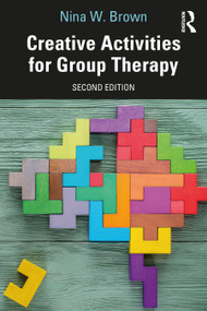 Creative Activities for Group Therapy - 9781032171470 by Nina W. Brown, 9781032171470