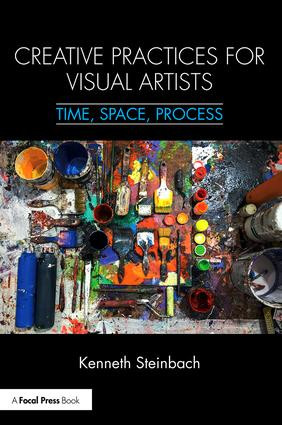 Creative Practices for Visual Artists (Time, Space, Process) - 9781138299207 by Kenneth Steinbach, 9781138299207