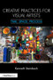 Creative Practices for Visual Artists (Time, Space, Process) - 9781138299207 by Kenneth Steinbach, 9781138299207