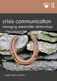 Crisis Communication (Managing Stakeholder Relationships) - 9781138346246 by Audra Diers-Lawson, 9781138346246