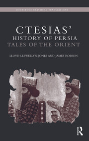 Ctesias' 'History of Persia' (Tales of the Orient) - 9780415629478 by Lloyd Llewellyn-Jones, James Robson, 9780415629478