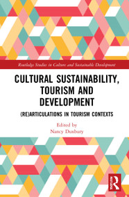 Cultural Sustainability, Tourism and Development ((Re)articulations in Tourism Contexts) - 9780367756635 by Nancy Duxbury, 9780367756635